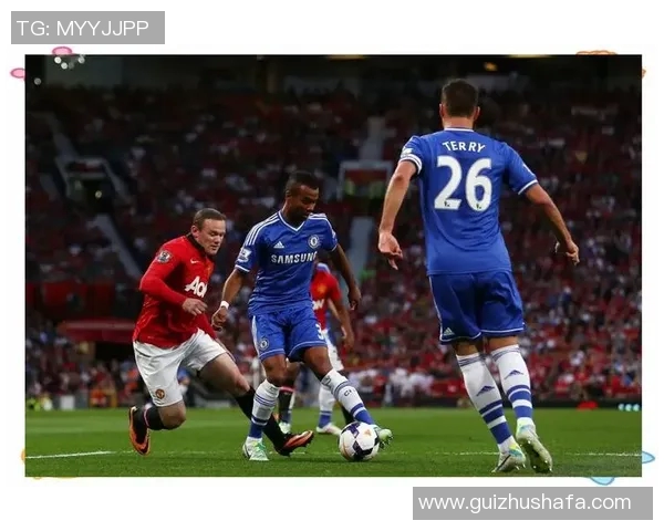 2011年曼联与切尔西激战全场回放精彩瞬间回顾