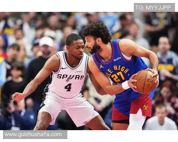 掘金与马刺27号精彩对决录像回放全场分析与精彩时刻汇总